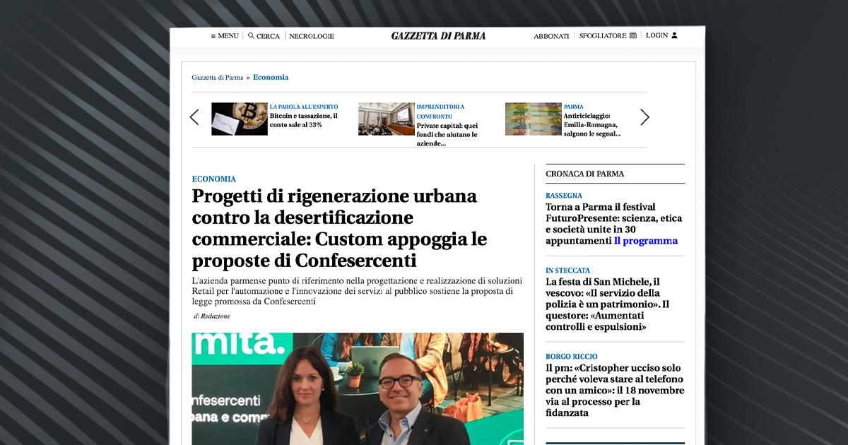 Gazzetta di Parma – Progetti di rigenerazione urbana contro la desertificazione commerciale: Custom appoggia le proposte di Confesercenti